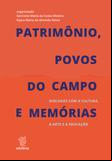 Patrimônio, povos do campo e memórias: diálogos com a cultura, a arte e a educação
