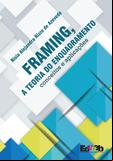 Framing, a teoria do enquadramento: conceitos e aplicações